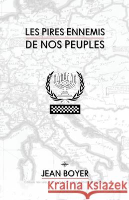 Les pires ennemis de nos peuples Jean Boyer 9798885679008 Vettaz Edition Limited - książka