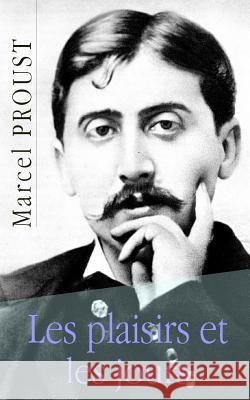 Les plaisirs et les jours Proust, Marcel 9781511560450 Createspace - książka