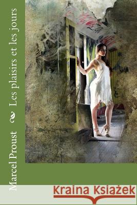 Les plaisirs et les jours France, Anatole 9781981160518 Createspace Independent Publishing Platform - książka