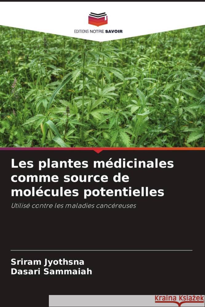 Les plantes médicinales comme source de molécules potentielles Jyothsna, Sriram, Sammaiah, Dasari 9786206414964 Editions Notre Savoir - książka
