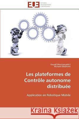 Les Plateformes de Contrôle Autonome Distribuée Collectif 9783841794000 Editions Universitaires Europeennes - książka
