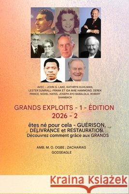 Les Plus Grands Exploits - 1 (Édition 2026): Avec la participation de: John G. Lake, Kathryn Kuhlman, Lester Sumrall, Frank et Ida Mae Hammond, Derek Lake, John G., Kuhlman, Kathryn, Ogbe, Ambassador Monday O. 9798295663062 Midas Touch Gems - książka