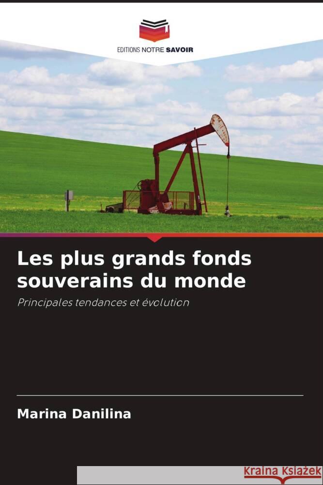 Les plus grands fonds souverains du monde Danilina, Marina 9786203006988 Editions Notre Savoir - książka