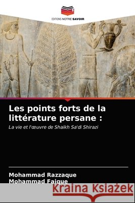 Les points forts de la littérature persane Mohammad Razzaque, Mohammad Faique 9786203385649 Editions Notre Savoir - książka