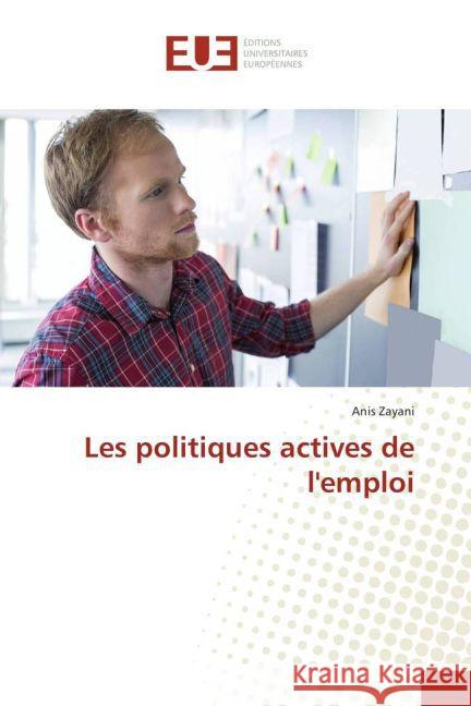 Les politiques actives de l'emploi Zayani, Anis 9783841775924 Éditions universitaires européennes - książka