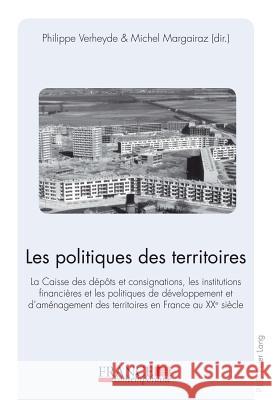 Les Politiques Des Territoires: La Caisse Des Dépôts Et Consignations, Les Institutions Financières Et Les Politiques de Développement Et d'Aménagemen Bernard, Mathias 9782875741516 P.I.E.-Peter Lang S.a - książka