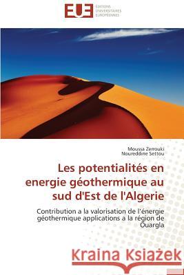 Les Potentialités En Energie Géothermique Au Sud d'Est de l'Algerie Collectif 9783841798640 Editions Universitaires Europeennes - książka
