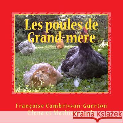 Les poules de Grand-mère: racontées par Graciane avec ses petits-enfants Cault, Elena 9781502523501 Createspace - książka