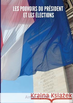 Les pouvoirs du Président et les élections Josifi, Amant 9782322410149 Books on Demand - książka