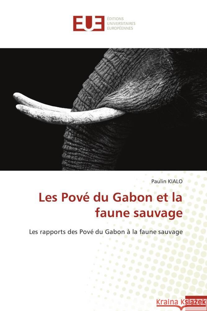 Les Pov? du Gabon et la faune sauvage Paulin Kialo 9786206700159 Editions Universitaires Europeennes - książka