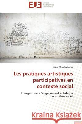 Les Pratiques Artistiques Participatives En Contexte Social Lopez-L 9783841730350 Editions Universitaires Europeennes - książka