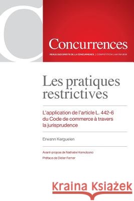 Les pratiques restrictives Kerguelen, Erwann 9791094201053 Institut de Droit de la Concurrence - książka