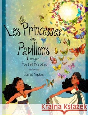 Les Princesses des Papillons Cennet Kapkac Rachel Beckles 9781546739401 Createspace Independent Publishing Platform - książka
