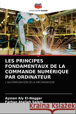 Les Principes Fondamentaux de la Commande Numérique Par Ordinateur Aly El-Naggar, Ayman 9786202821667 Editions Notre Savoir - książka