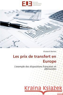 Les Prix de Transfert En Europe Barthel-E 9783841785992 Editions Universitaires Europeennes - książka