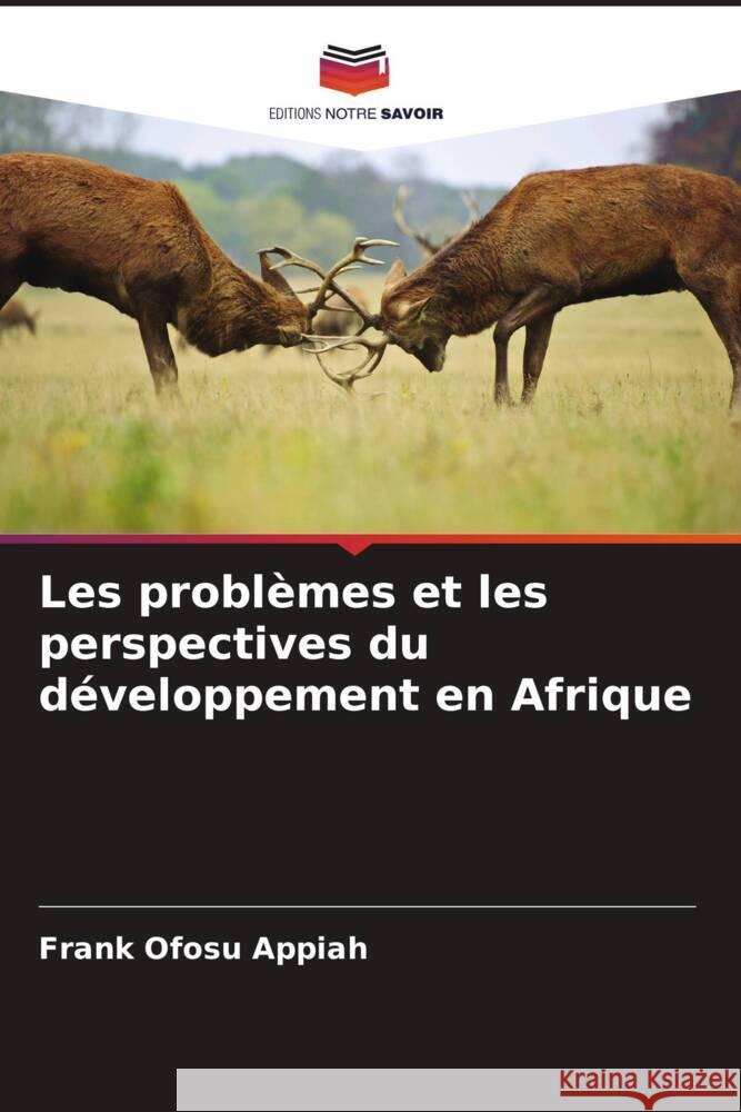 Les problèmes et les perspectives du développement en Afrique Appiah, Frank Ofosu 9786205463857 Editions Notre Savoir - książka