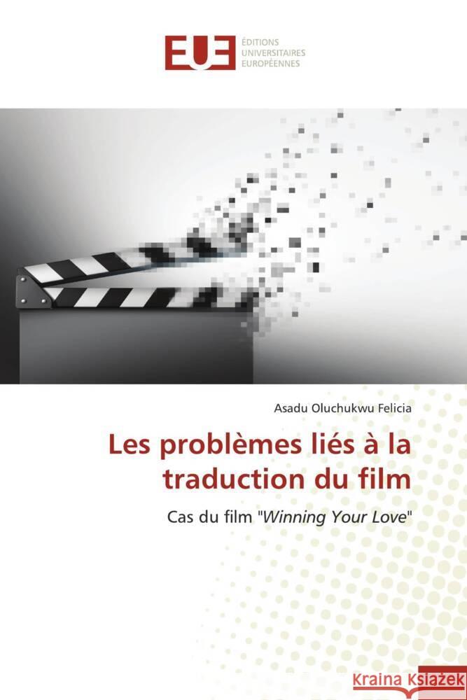 Les probl?mes li?s ? la traduction du film Asadu Oluchukw 9786139511778 Editions Universitaires Europeennes - książka