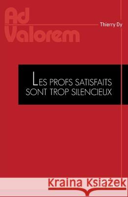 Les profs satisfaits sont trop silencieux Thierry Dy 9782336524108 Editions L'Harmattan - książka