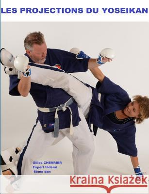 Les projections du Yoseikan Gilles Chevrier 9780244966805 Lulu.com - książka