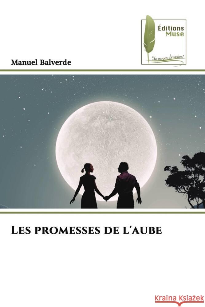Les promesses de l'aube Balverde, Manuel 9786204976204 Éditions Muse - książka