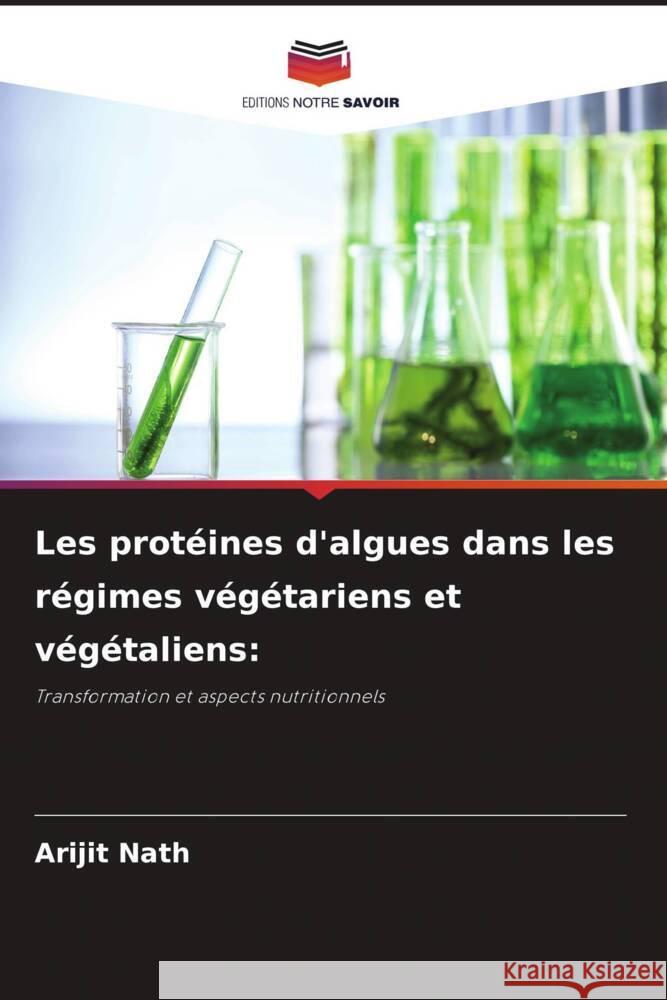 Les protéines d'algues dans les régimes végétariens et végétaliens: Nath, Arijit 9786205583265 Editions Notre Savoir - książka