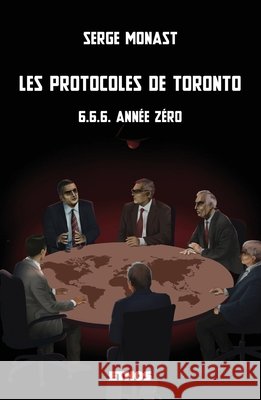 Les protocoles de Toronto: 6.6.6. ann?e z?ro Serge Monast 9788412386271 Ethos - książka
