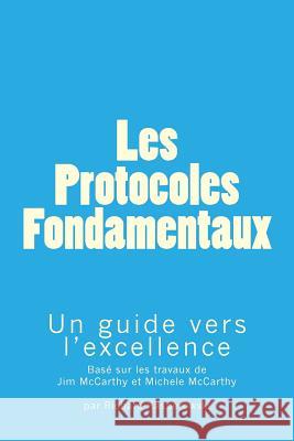 Les Protocoles Fondamentaux (The Core Protocols): Un guide vers l'excellence Dericbourg, Alban 9781973931447 Createspace Independent Publishing Platform - książka