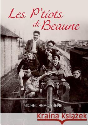 Les P'tiots de Beaune Michel Remoissenet 9782322105571 Books on Demand - książka