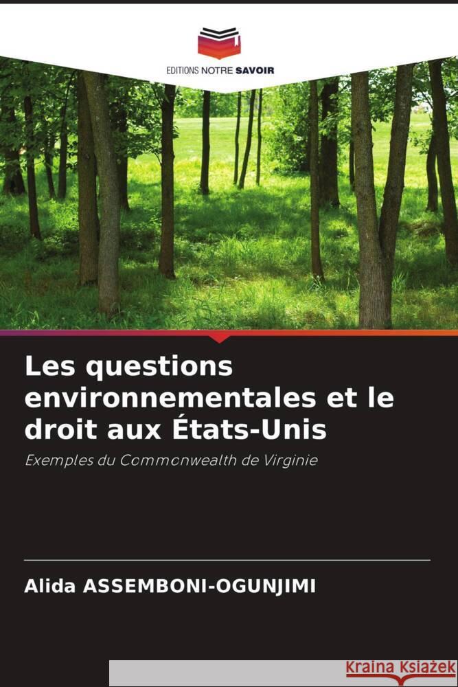 Les questions environnementales et le droit aux États-Unis Assemboni-Ogunjimi, Alida 9786202973700 Editions Notre Savoir - książka