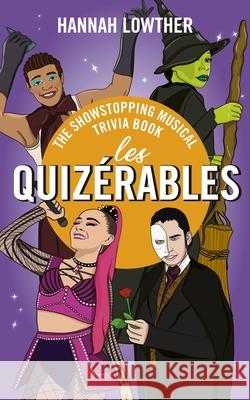 Les Quiz?rables: The Showstopping Musical Trivia Book Hannah Lowther 9781529978964 Ebury Spotlight - książka