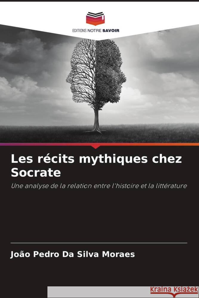 Les récits mythiques chez Socrate Da Silva Moraes, João Pedro 9786206296669 Editions Notre Savoir - książka