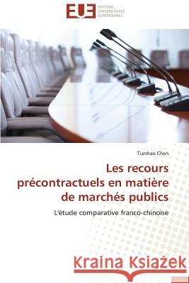 Les Recours Précontractuels En Matière de Marchés Publics Chen-T 9783841736284 Editions Universitaires Europeennes - książka