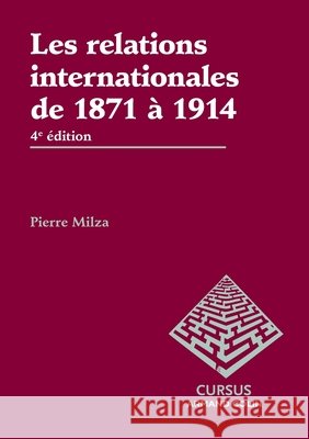 Les relations internationales de 1871 ? 1914 - 4e ?dition Pierre Milza 9782200289881 Armand Colin - książka