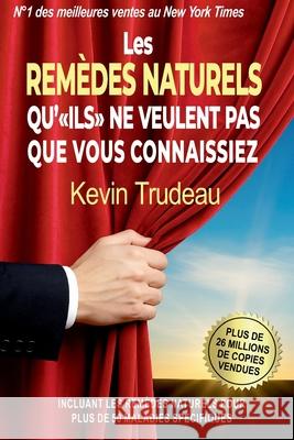Les Remedes Naturels qu'ILS ne veulent pas que vous connaissiez Jean-Luc Scheefer Jean-Luc Scheefer Kevin Trudeau 9798372085602 Independently Published - książka