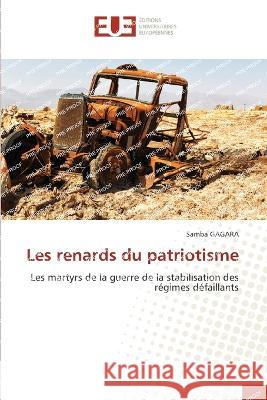 Les renards du patriotisme Samba Gagara   9786203454291 International Book Market Service Ltd - książka