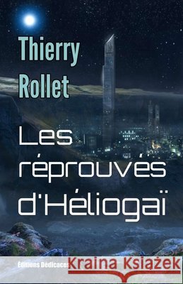 Les réprouvés d'Héliogaï Rollet, Thierry 9798609486615 Independently Published - książka