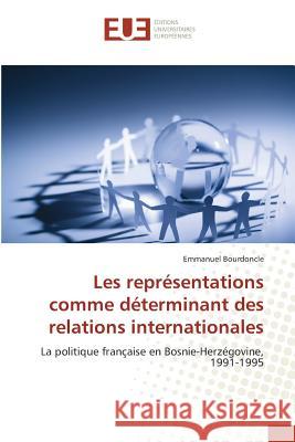 Les Représentations Comme Déterminant Des Relations Internationales Bourdoncle-E 9783841675637 Omniscriptum - książka