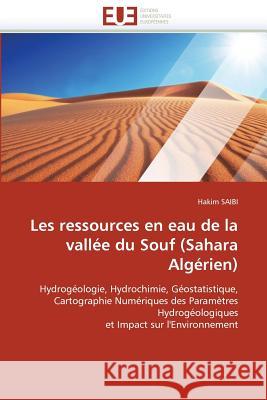 Les Ressources En Eau de La Vallee Du Souf (Sahara Algerien) Saibi Hakim 9786131505270 Editions Universitaires Europeennes - książka