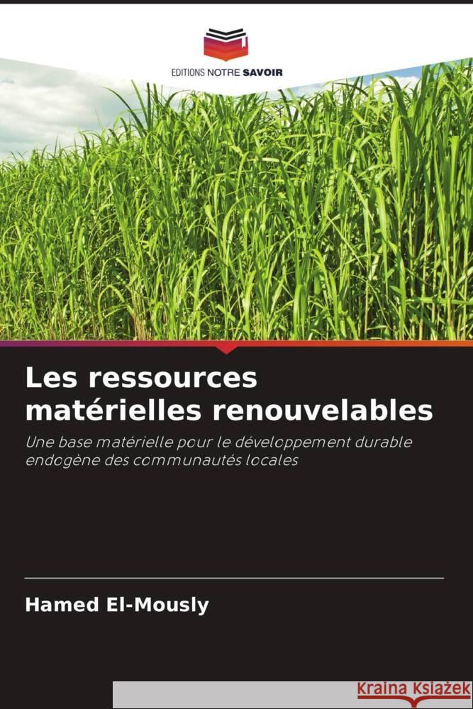 Les ressources mat?rielles renouvelables Hamed El-Mously 9786207212415 Editions Notre Savoir - książka