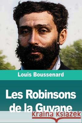 Les Robinsons de la Guyane Louis Boussenard 9783690828796 Prodinnova - książka