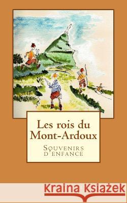 Les rois du Mont-Ardoux Sturm, Alain 9781517330101 Createspace - książka