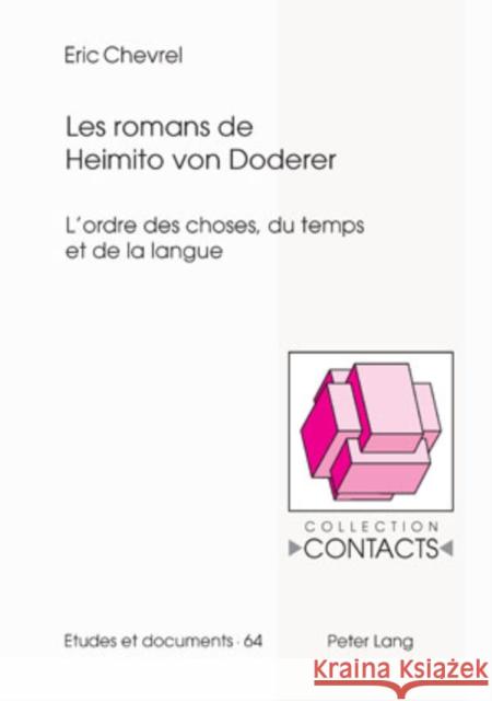 Les Romans de Heimito Von Doderer: L'Ordre Des Choses, Du Temps Et de la Langue Valentin, Jean-Marie 9783039100828 Peter Lang Gmbh, Internationaler Verlag Der W - książka