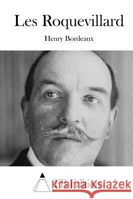 Les Roquevillard Henry Bordeaux Fb Editions 9781514212462 Createspace - książka