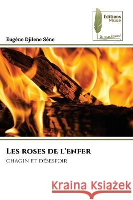 Les roses de l\'enfer Eug?ne Djilene S?ne 9786204963082 Editions Muse - książka