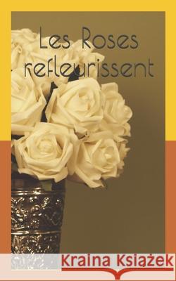 Les Roses refleurissent Mathilde Alanic 9781691551484 Independently Published - książka
