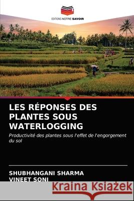 Les Réponses Des Plantes Sous Waterlogging Sharma, Shubhangani 9786203260496 Editions Notre Savoir - książka