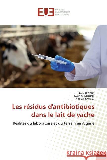 Les résidus d'antibiotiques dans le lait de vache : Réalités du laboratoire et du terrain en Algérie SEDDIKI, Sara; MIMOUNE, Nora; BAAZIZI, Ratiba 9786139545124 Éditions universitaires européennes - książka
