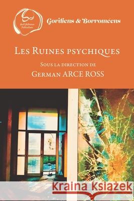 Les Ruines psychiques Sous La Direction de German Arce Ross 9782955620960 Huit Interieur Publications - książka