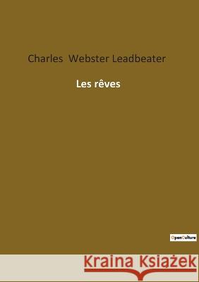 Les rêves Webster Leadbeater, Charles 9782385082970 Culturea - książka