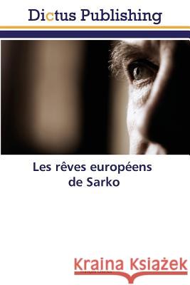 Les rêves européens de Sarko Charles, François 9783659559723 Dictus Publishing - książka